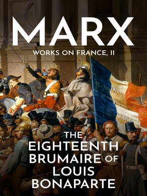 cover image of The Eighteenth Brumaire of Louis Bonaparte